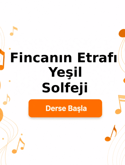 Fincanın Etrafı Yeşil Solfeji - Derse Katıl