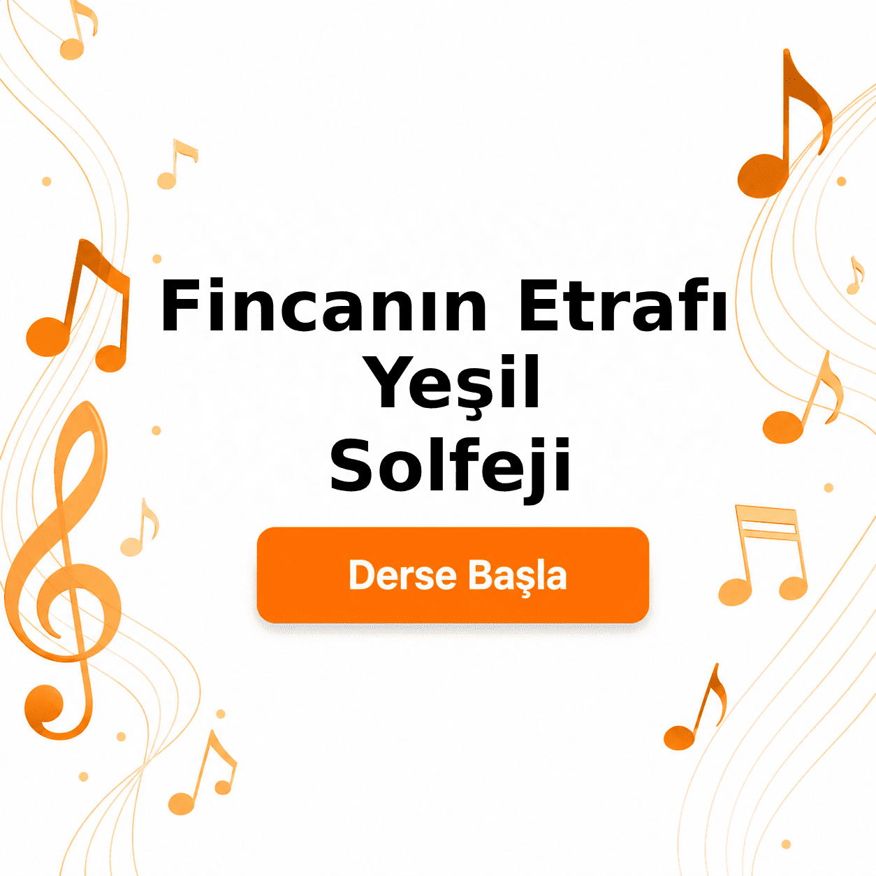 Fincanın Etrafı Yeşil Solfeji - Derse Katıl