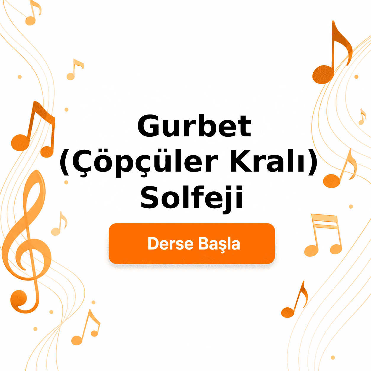 Gurbet (Çöpçüler Kralı) Solfeji - Derse Katıl