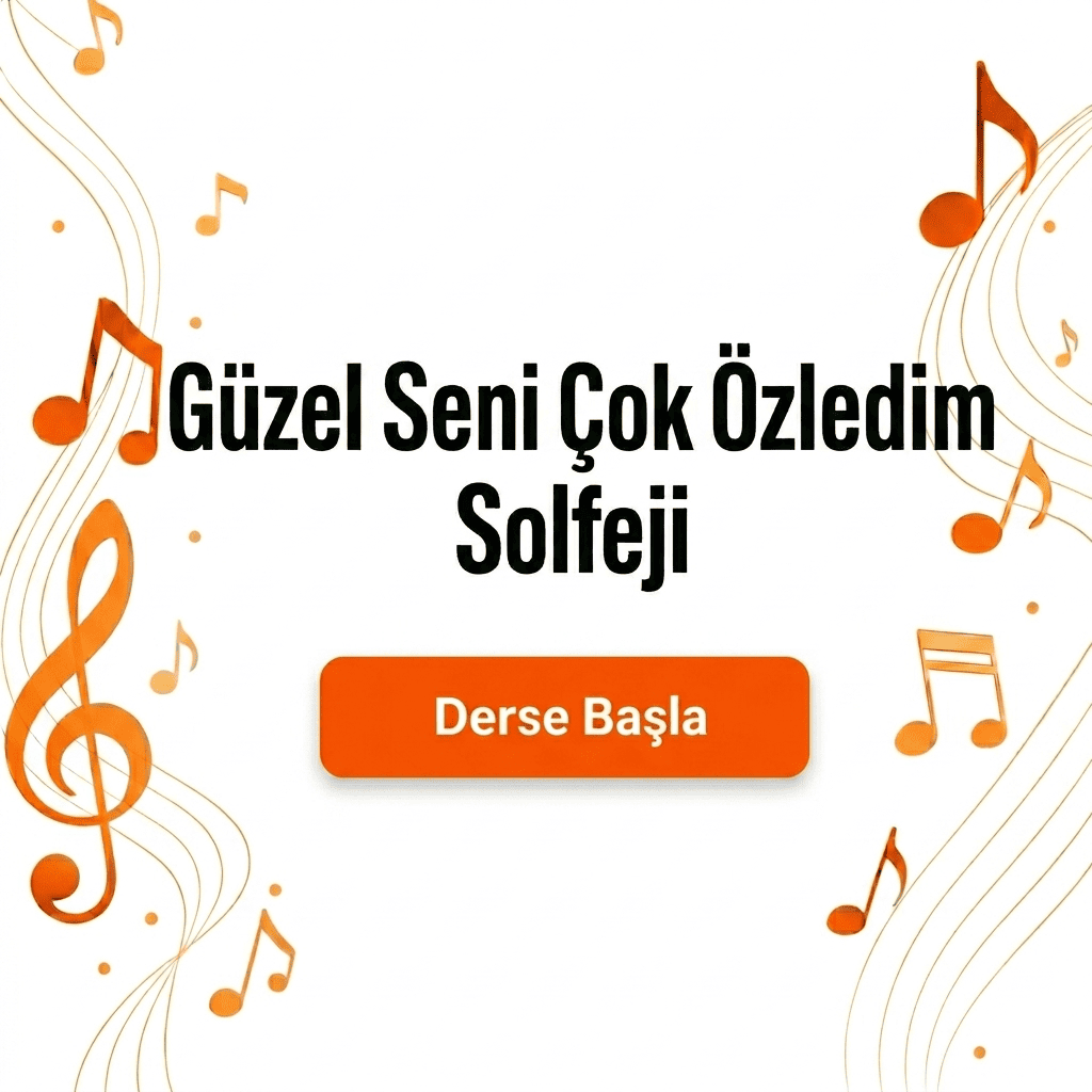Güzel Seni Çok Özledim Solfeji - Derse Katıl