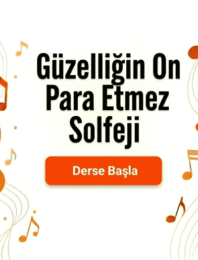 Güzelliğin On Para Etmez Solfeji - Derse Katıl