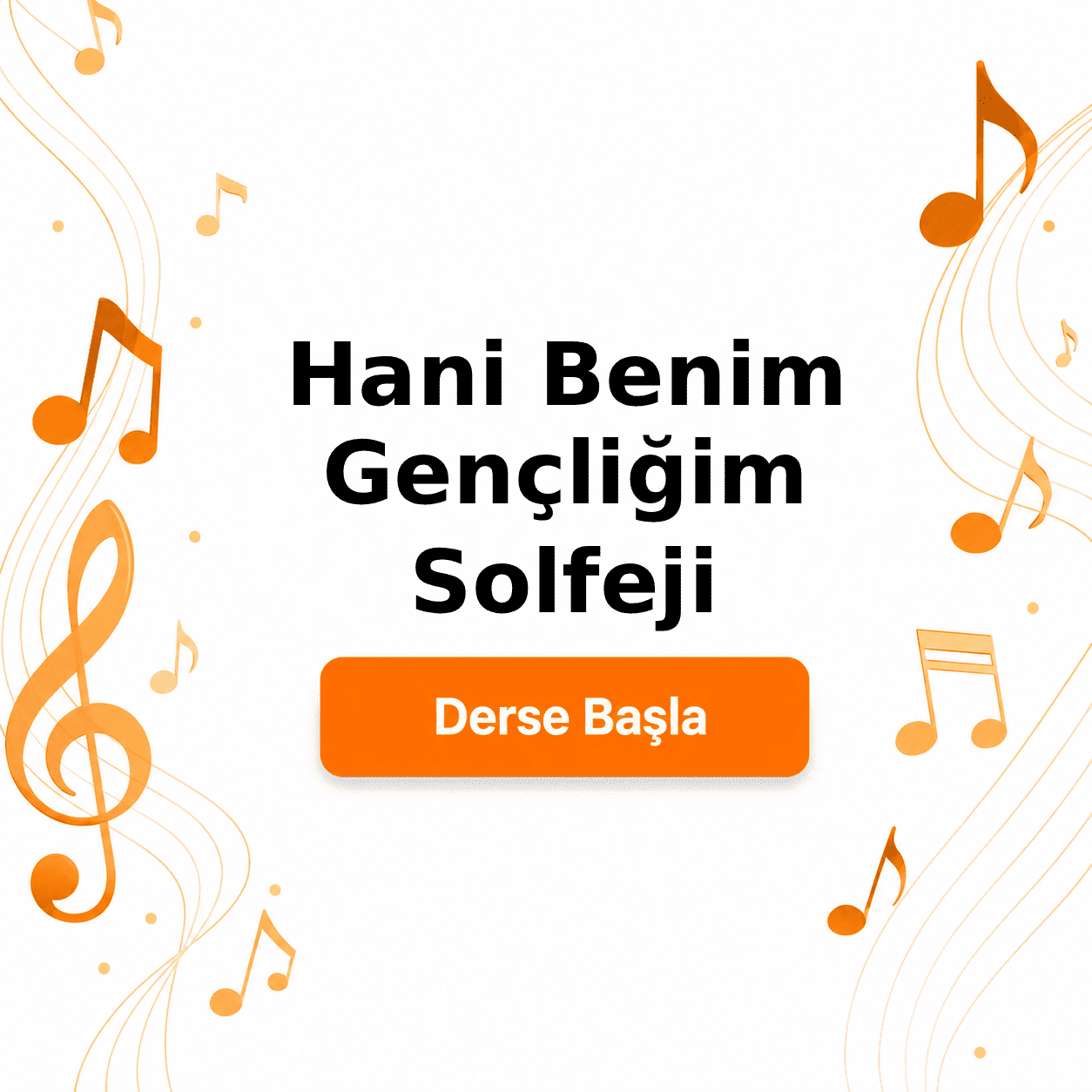 Hani Benim Gençliğim Solfeji - Derse Katıl