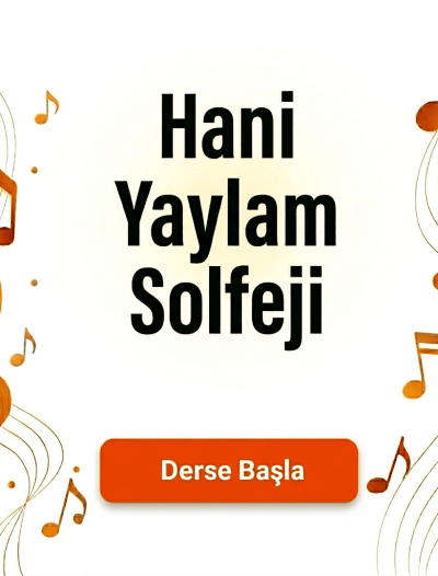 Hani Yaylam Solfeji - Derse Katıl