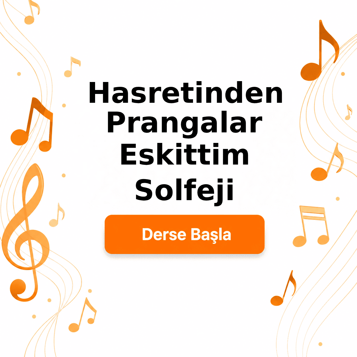 Hasretinden Prangalar Eskittim Solfeji - Derse Katıl