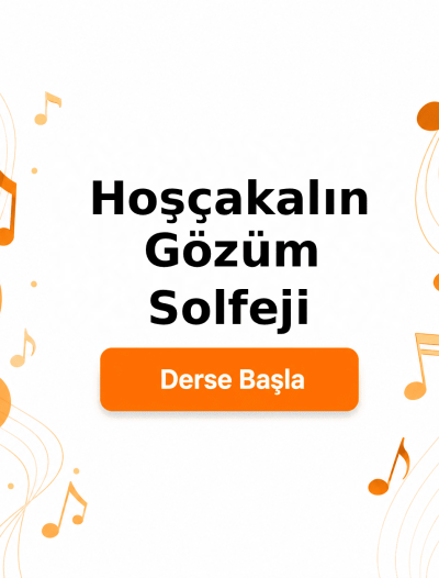 Hoşçakalın Gözüm Solfeji - Derse Katıl
