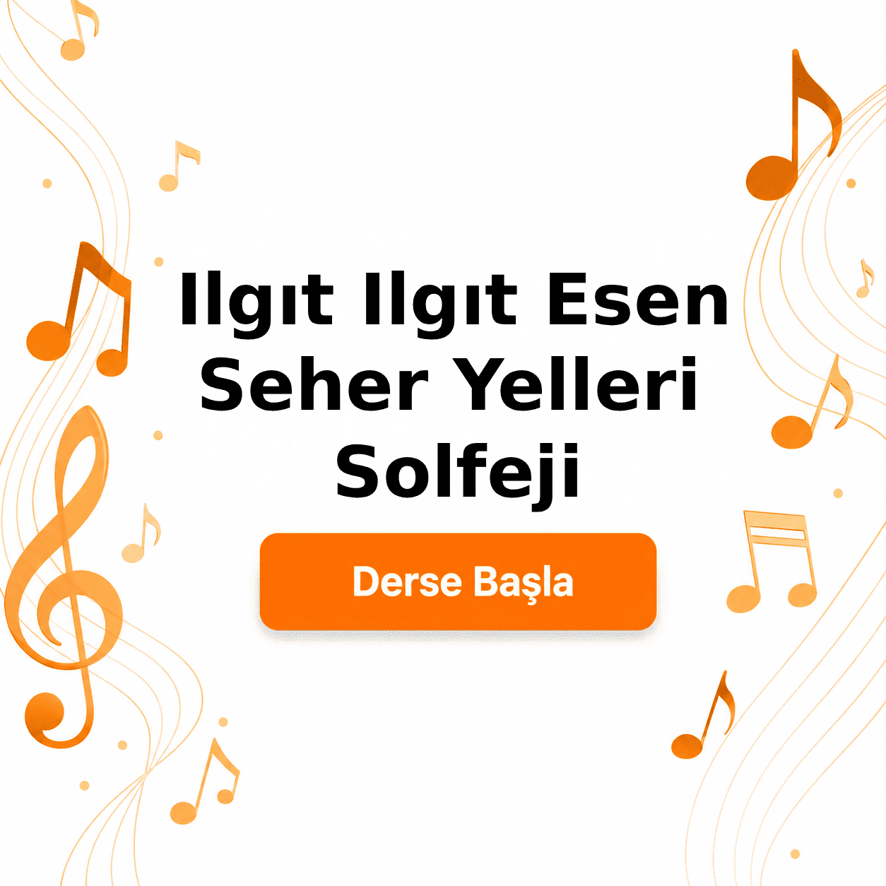 Ilgıt Ilgıt Esen Seher Yelleri Solfeji - Derse Katıl