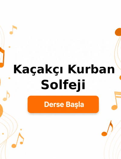 Kaçakçı Kurban Solfeji - Derse Katıl