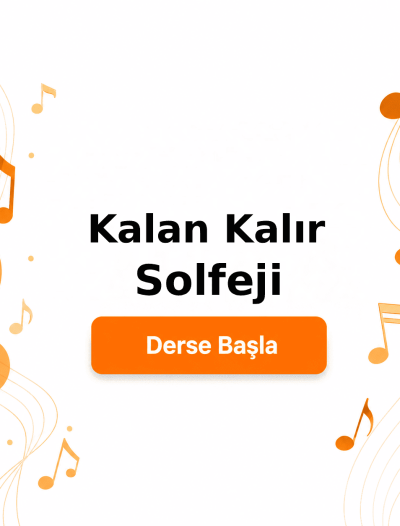 Kalan Kalır Solfeji - Derse Katıl