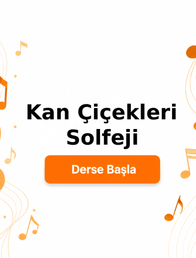 Kan Çiçekleri Solfeji - Derse Katıl