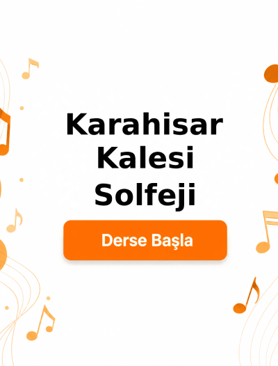 Karahisar Kalesi Solfeji - Derse Katıl