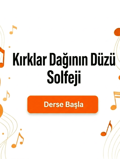 Kırklar Dağının Düzü (Suzan Suzi) Solfeji - Derse Katıl