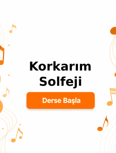 Korkarım Solfeji - Derse Katıl