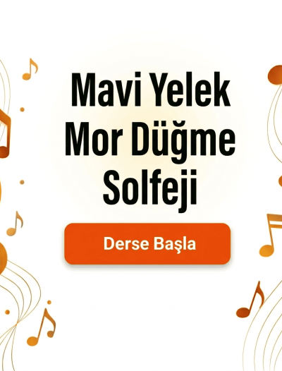 Mavi Yelek Mor Düğme Solfeji - Derse Katıl
