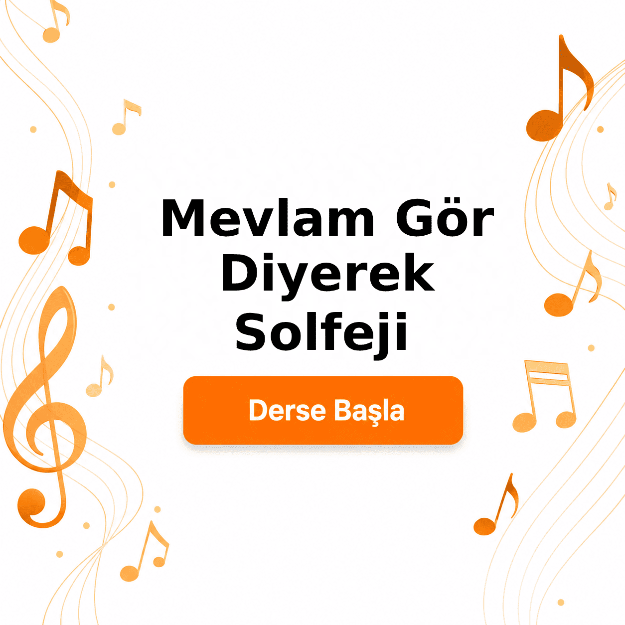 Mevlam Gör Diyerek Solfeji - Derse Katıl