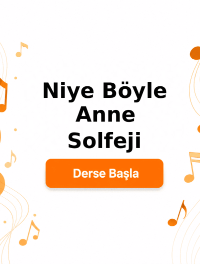 Niye Böyle Anne Solfeji - Derse Katıl