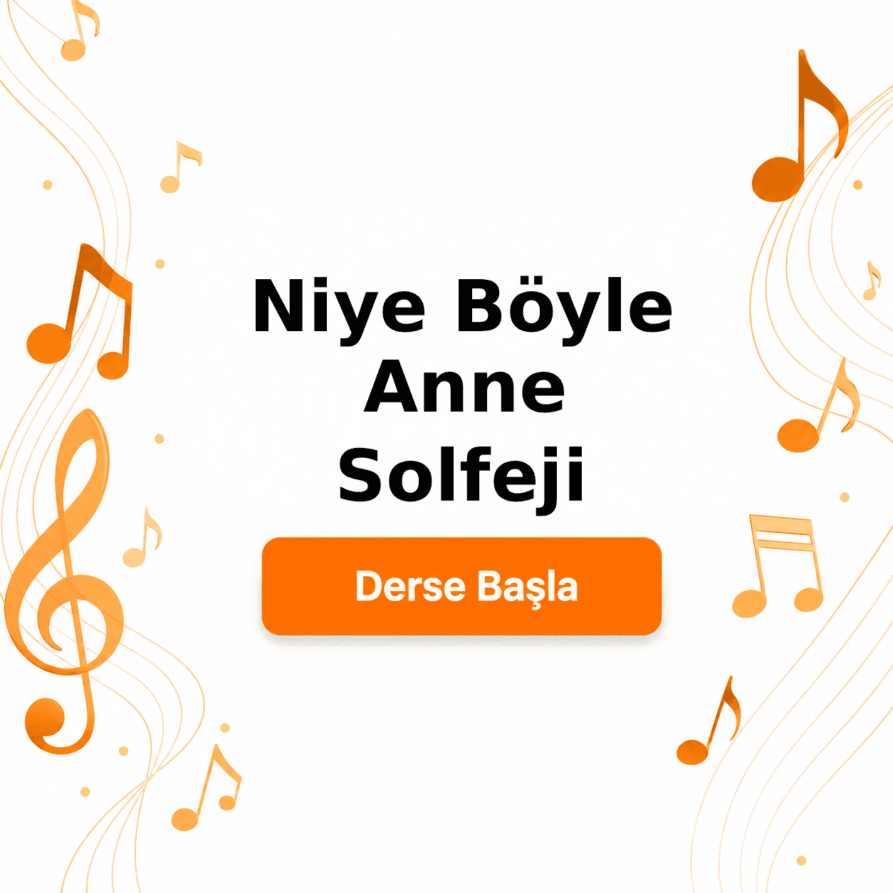 Niye Böyle Anne Solfeji - Derse Katıl