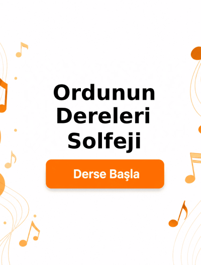 Ordunun Dereleri Solfeji - Derse Katıl