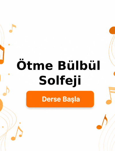 Ötme Bülbül Solfeji - Derse Katıl