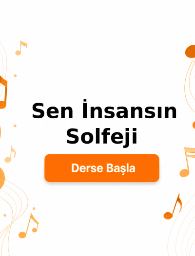 Sen İnsansın Solfeji - Derse Katıl (Kopya)