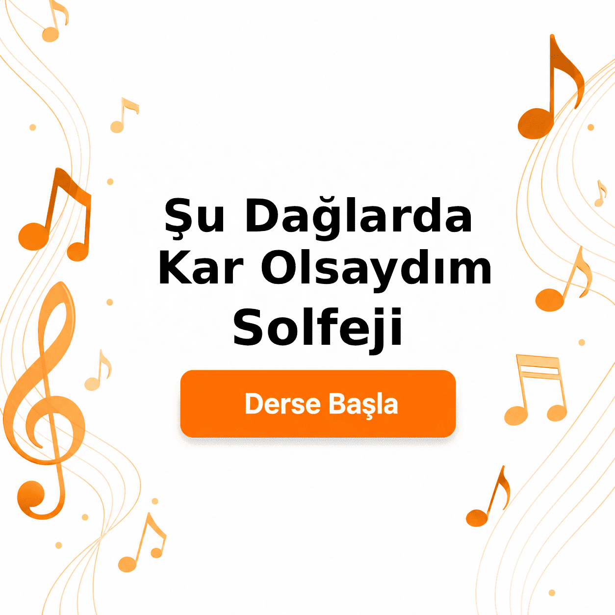 Şu Dağlarda Kar Olsaydım Solfeji - Derse Katıl