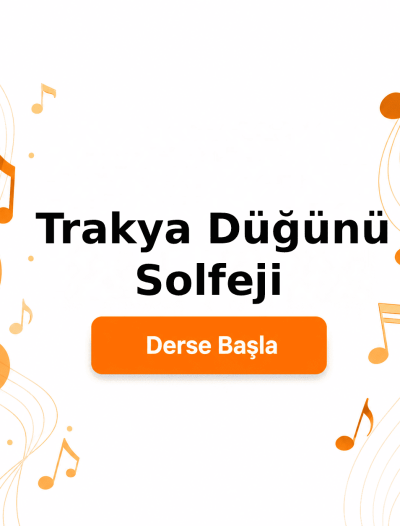 Trakya Düğünü Solfeji - Derse Katıl