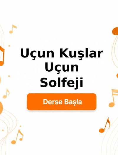 Uçun Kuşlar Uçun Solfeji - Derse Katıl