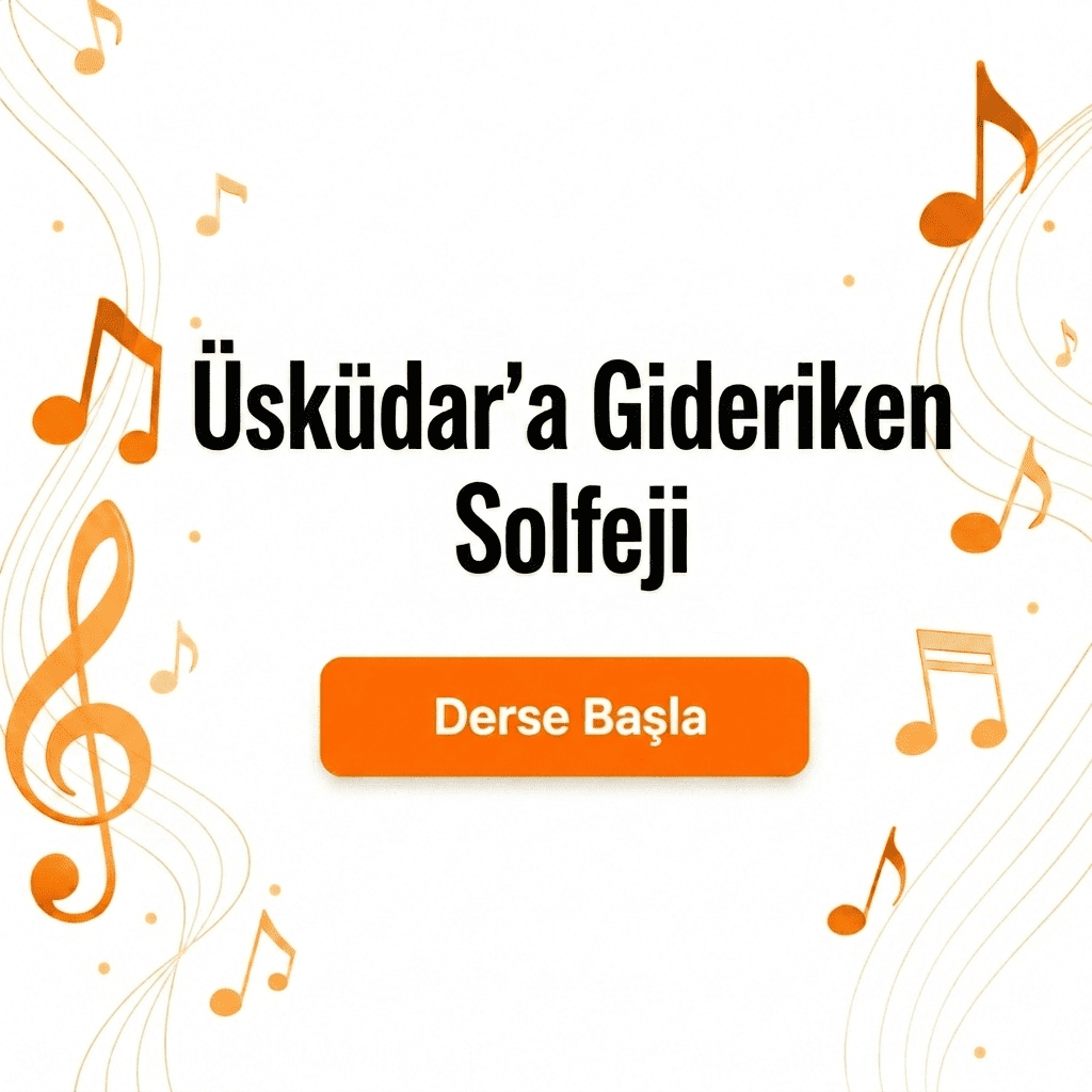 Üsküdar'a Gideriken Solfeji - Derse Katıl