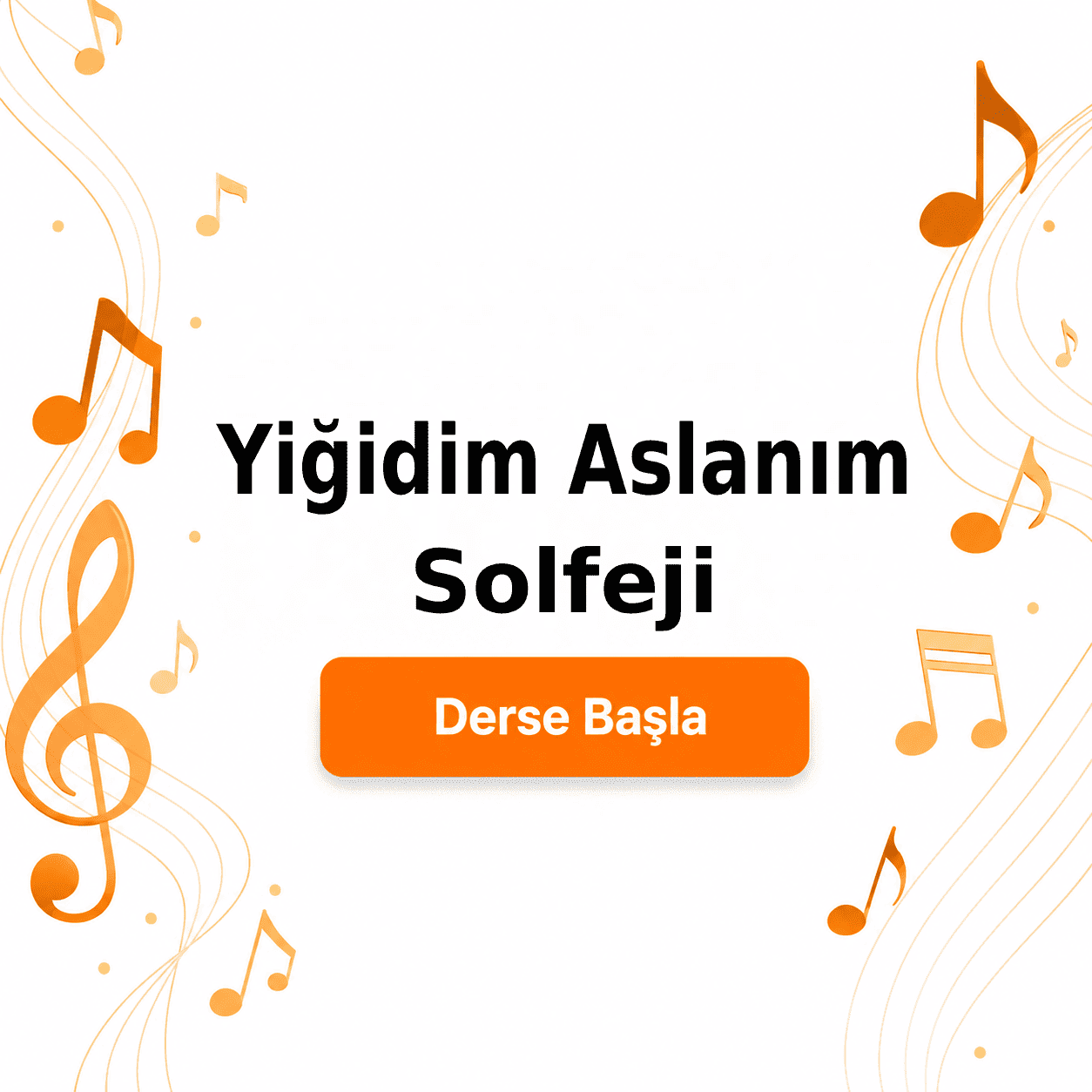 Yiğidim Aslanım Solfeji - Derse Katıl