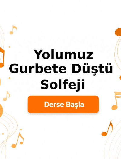 Yolumuz Gurbete Düştü Solfeji - Derse Katıl