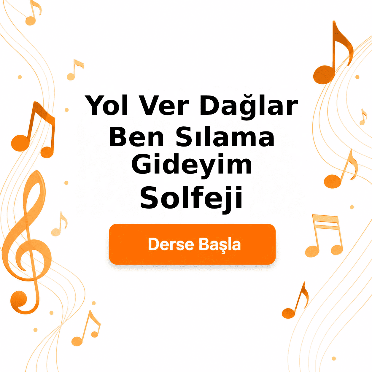 Yol Ver Dağlar Ben Sılama Gideyim Solfeji - Derse Katıl