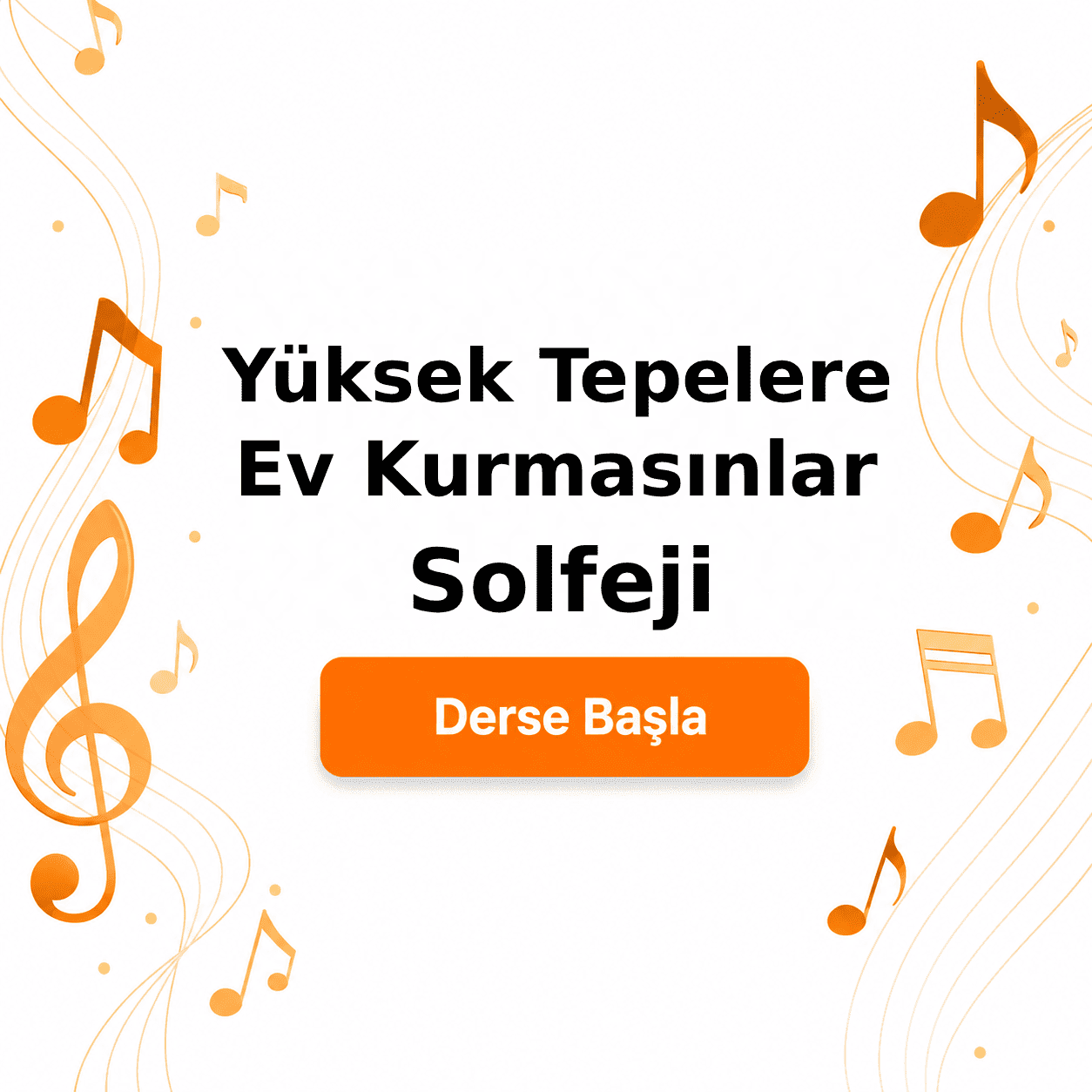 Yüksek Tepelere Ev Kurmasınlar Solfeji - Derse Katıl