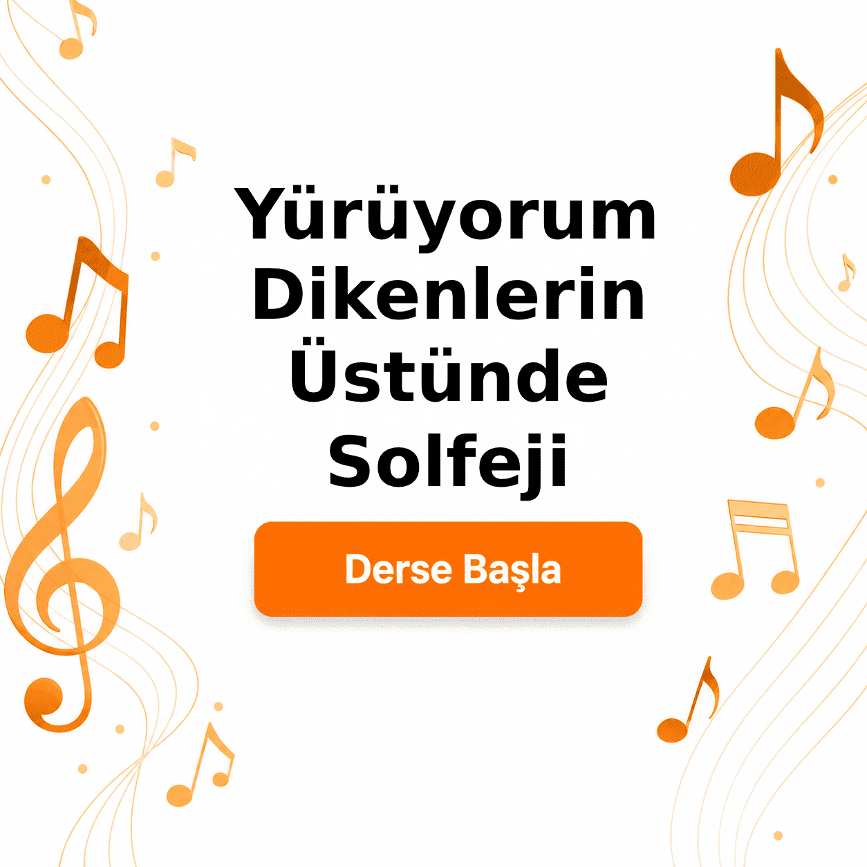 Yürüyorum Dikenlerin Üstünde Solfeji - Derse Katıl